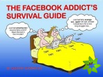 Facebook Addict's Survival Guide