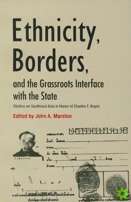 Ethnicity, Borders, and the Grassroots Interface with the State