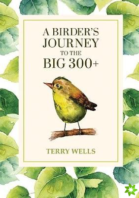 Birder's Journey to the Big 300+