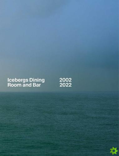 Icebergs Dining Room and Bar 2002-2022