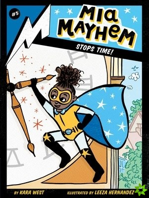 Mia Mayhem Stops Time!