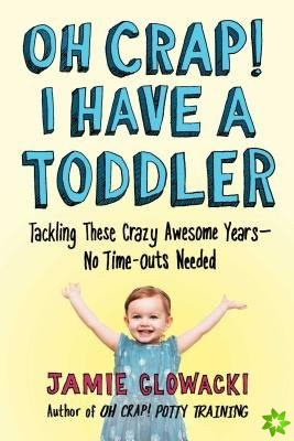 Oh Crap! I Have a Toddler