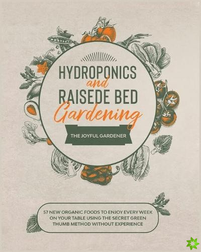 Hydroponics and Raised Bed Gardening