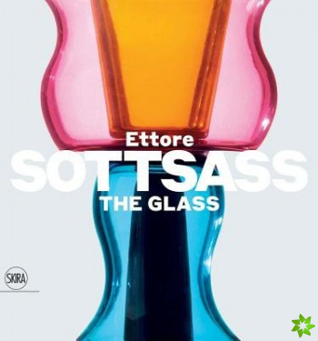 Ettore Sottsass: The Glass