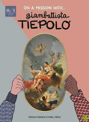 On a Mission with... Giambattista Tiepolo