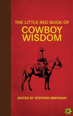 Little Red Book of Cowboy Wisdom