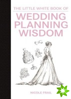 Little White Book of Wedding Planning Wisdom
