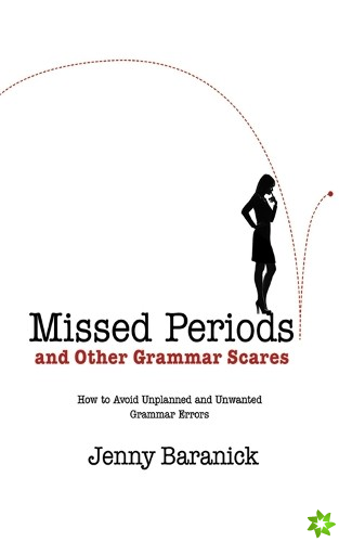 Missed Periods and Other Grammar Scares