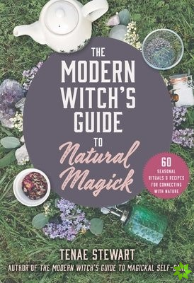 Modern Witch's Guide to Natural Magick