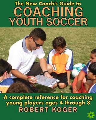 New Coach's Guide to Coaching Youth Soccer