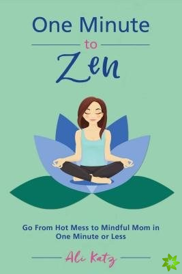 One Minute to Zen