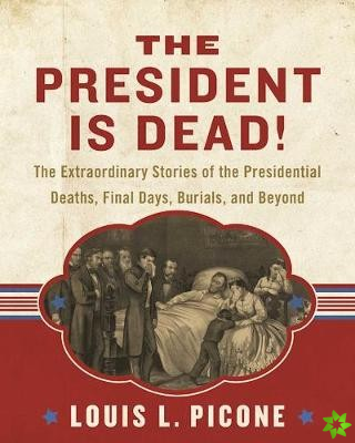 President Is Dead!