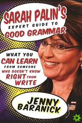 Sarah Palin's Expert Guide to Good Grammar
