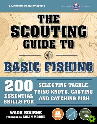 Scouting Guide to Basic Fishing: An Officially-Licensed Boy Scouts of America Handbook