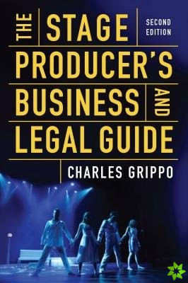 Stage Producer's Business and Legal Guide (Second Edition)