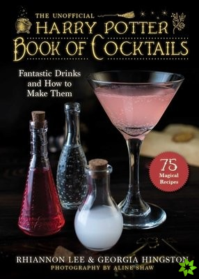 Unofficial Harry PotterInspired Book of Cocktails