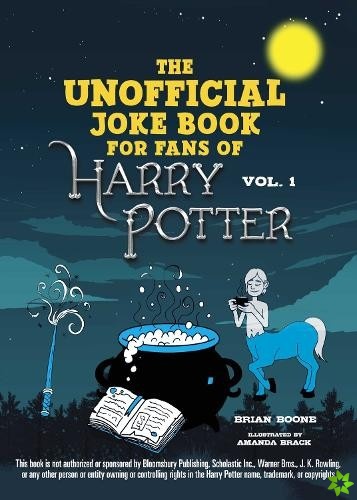 Unofficial Harry Potter Joke Book: Great Guffaws for Gryffindor