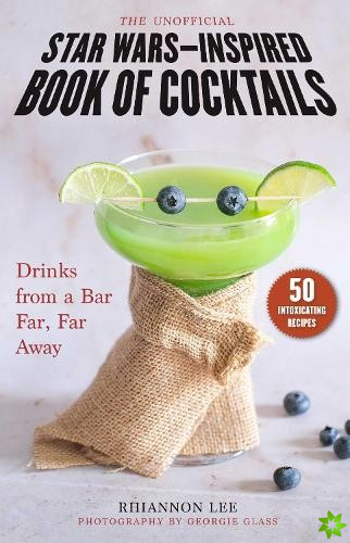 Unofficial Star WarsInspired Book of Cocktails