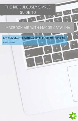 Ridiculously Simple Guide to MacBook Air (Retina) with MacOS Catalina Catalina