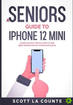 Seniors Guide to iPhone 12 Mini