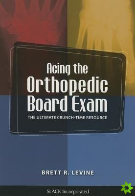 Acing the Orthopedic Board Exam