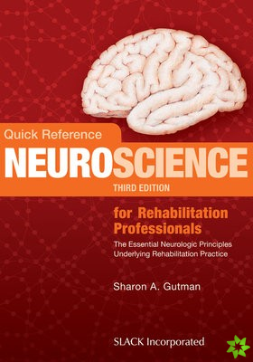 Quick Reference Neuroscience for Rehabilitation Professionals