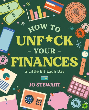 How to Unf*ck Your Finances a little bit each day