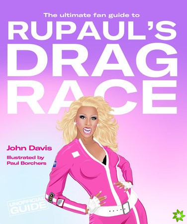 Ultimate Fan Guide to RuPaul's Drag Race