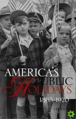 America's Public Holidays, 1865-1920