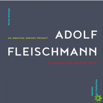 Adolf Fleischmann: An American Abstract Painter?