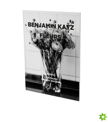 Benjamin Katz: Fleurs