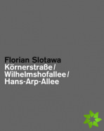 Florian Slotawa: Kornerstraa E/ Wilhelmshofallee/ Hans-Arp-Allee