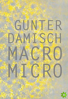 Gunter Damisch: Macro Micro