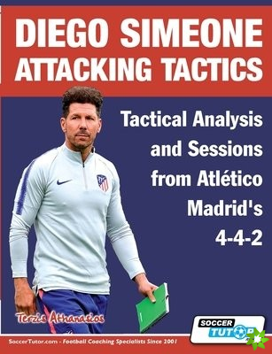 Diego Simeone Attacking Tactics - Tactical Analysis and Sessions from Atletico Madrid's 4-4-2