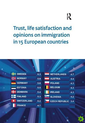Trust, Life Satisfaction and Opinions on Immigration in 15 European Countries