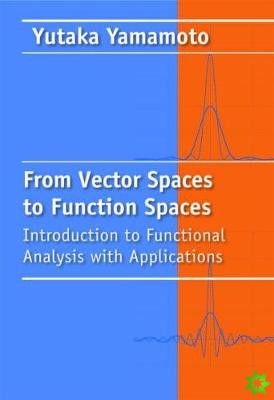 From Vector Spaces to Functional Analysis