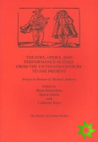 Theatre,Opera,and Performance in Italy from the Fifteenth Century to the Present