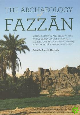 Archaeology of Fazzan, Vol. 4