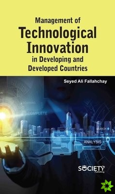 Management of Technological Innovation in Developing and Developed Countries