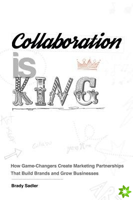 Collaboration Is King