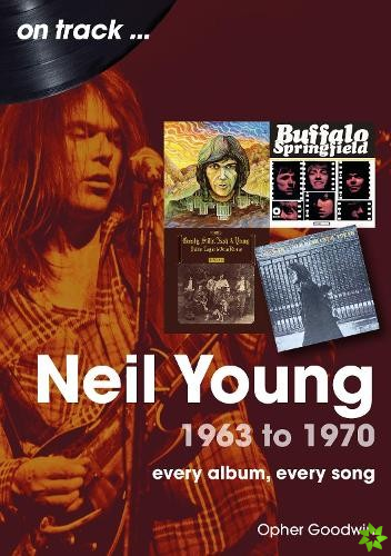 Neil Young 1963 to 1970
