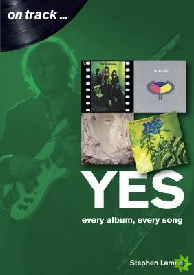 Yes: Every Album, Every Song