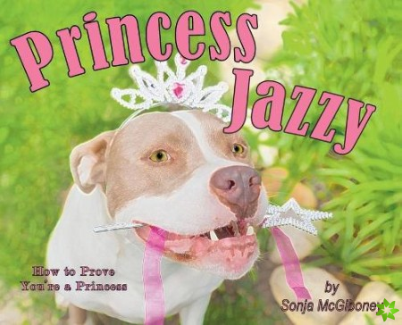 Princess Jazzy - How to Prove You're a Princess