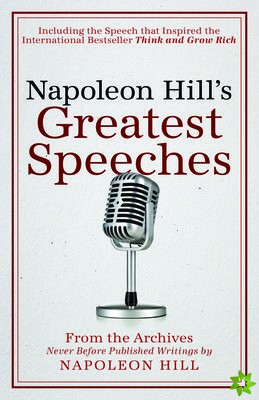 Napoleon Hill's Greatest Speeches