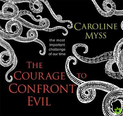 Courage to Confront Evil