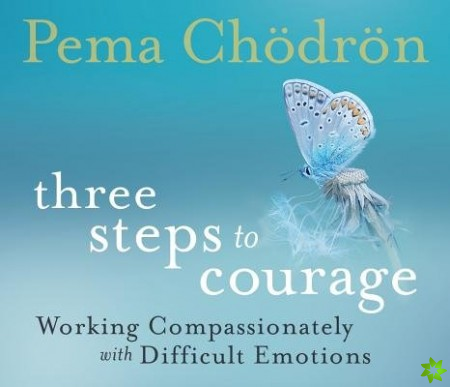 Three Steps to Courage