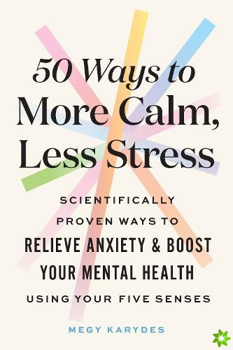 50 Ways to More Calm, Less Stress