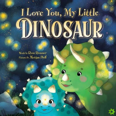 I Love You, My Little Dinosaur