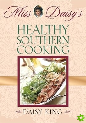 Miss Daisy's Healthy Southern Cooking