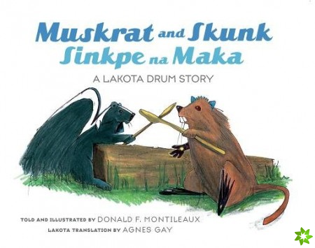 Muskrat And Skunk / Sinkpe Na Maka